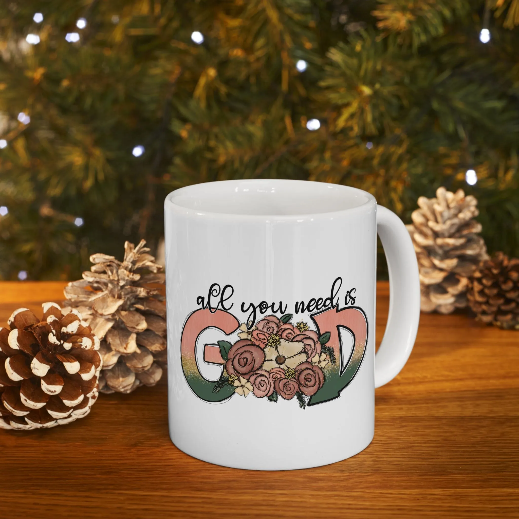 All You Need is God 11oz Mug