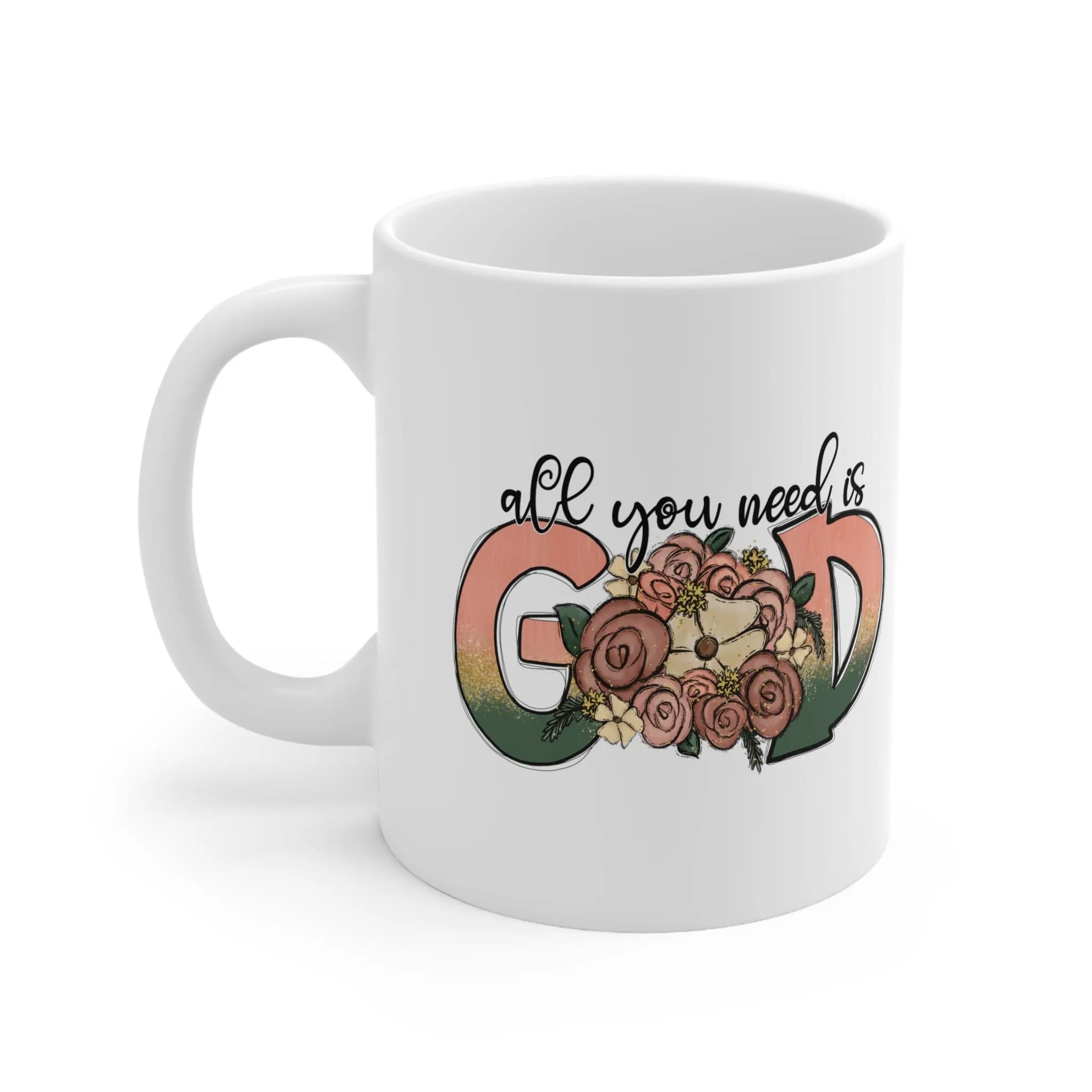 All You Need is God 11oz Mug