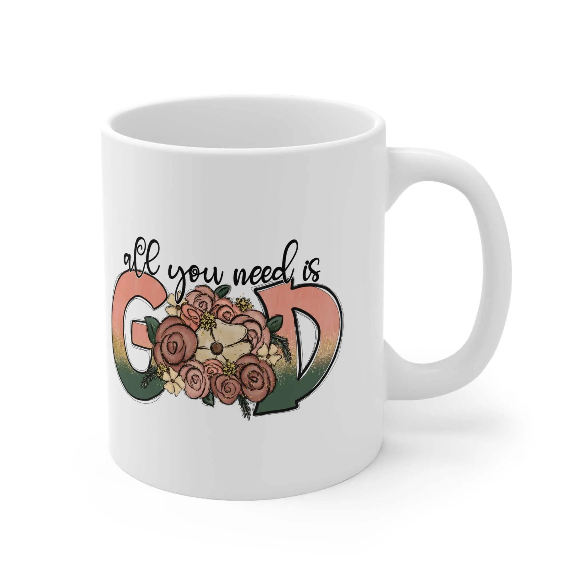 All You Need is God 11oz Mug