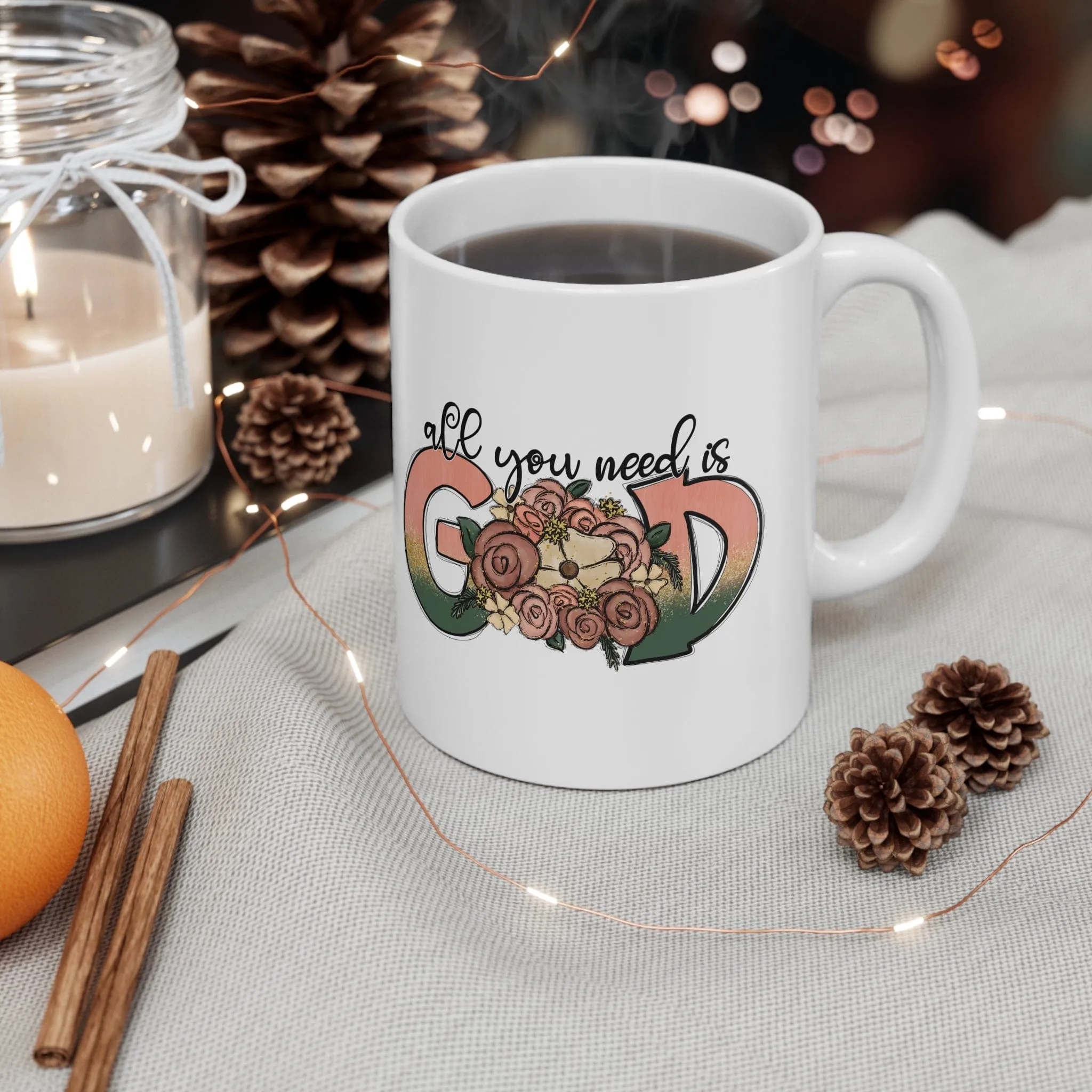 All You Need is God 11oz Mug