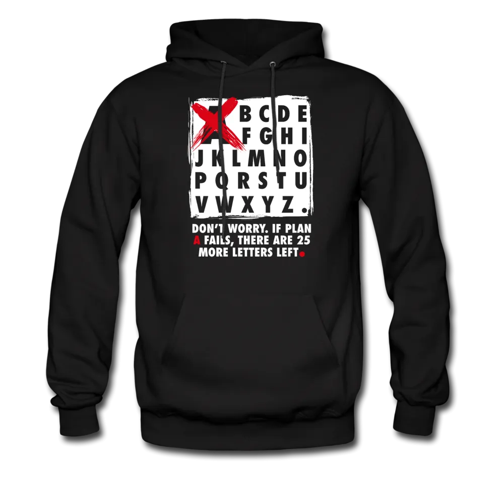 Don't Worry If Plan A Fails There Are 25 More Letters Left Hoodie