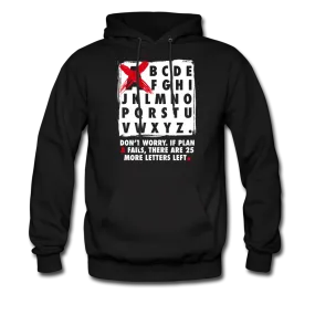 Don't Worry If Plan A Fails There Are 25 More Letters Left Hoodie